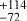 $^{+114}_{-72}$