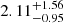 $ 2.11_{-0.95}^{+1.56} $