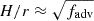 $ H/r\approx \sqrt {f_{\mathrm {{adv}}}} $