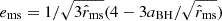 $ e_{\mathrm {ms}} = 1/\sqrt {3{\hat {r}}_{\mathrm {ms}}}(4-3a_{\mathrm {BH}}/\sqrt {{\hat {r}}_{\mathrm {ms}}}) $