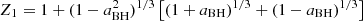 $ Z_1 = 1+(1-a_{\mathrm {BH}}^2)^{1/3}\left [(1+a_{\mathrm {BH}})^{1/3}+(1-a_{\mathrm {BH}})^{1/3}\right ] $