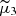 $ \widetilde{\mu}_3 $