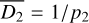 $\overline{D_2}=1/p_2$