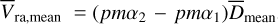 $\overline{V}_{\rm ra,mean}=(pm\alpha_{2}-pm\alpha_1)\overline{D}_{\rm mean}$