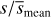 $s/\overline{s}_{\rm mean}$