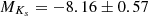 $ M_{K_{s}} = -8.16\pm 0.57 $