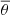 $ \overline{\theta} $