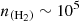 $ n_{\mathrm {(H_2)}} \sim 10^5 $
