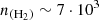 $ n_{\mathrm {(H_2)}}\sim 7 \cdot 10^{3} $