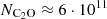 $ N_{\mathrm {C_2O}} \approx 6 \cdot 10^{11} $