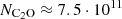 $ N_{\mathrm {C_2O}} \approx 7.5 \cdot 10^{11} $