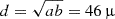$ d = \sqrt {ab} = 46\,\upmu $