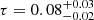 $ \tau =0.08^{+0.03}_{-0.02} $