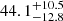 $ 44.1^{+10.5}_{-12.8} $