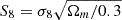 $ S_8=\sigma _8\sqrt {\Omega _m/0.3} $