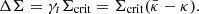 $$ \Delta \Sigma =\gamma _t\Sigma _{{\mathrm {crit}}}=\Sigma _{{\mathrm {crit}}}(\bar {\kappa }-\kappa ). $$