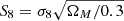 $ S_8=\sigma _8\sqrt {\Omega _M/0.3} $