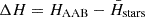 $ {\Delta H = H_{\mathrm {AAB}}-{\bar {H}}_{\mathrm {stars}}} $