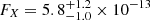 $ F_X = 5.8^{+1.2}_{-1.0} \times 10^{-13} $