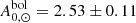 $ A_{0,\odot }^{\mathrm {bol}} = 2.53\pm 0.11 $