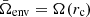 $ {\bar {\Omega }}_{\mathrm {env}} = \Omega (r_{\mathrm {c}}) $