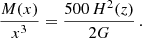$$ \begin{aligned} \frac{M(x)}{x^3} = \frac{500\,H^2(z)}{2G}\,. \end{aligned} $$