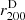 $ r_{200}^{\mathrm{D}} $