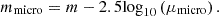 $$ m_{\mathrm {micro}} = m -2.5{\mathrm {log}}_{10}\left (\mu _{\mathrm {micro}}\right ). $$