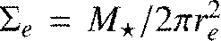 ${\Sigma _e} = {M_ \star }/2\pi r_e^2$