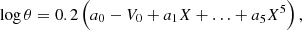 $$ \log \theta = 0.2 \left (a_0 - V_0 + a_1 X + \ldots + a_5X^5 \right ), $$