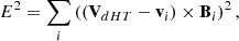 Mathematical equation: $$ \begin{aligned} E^2&=\sum _i \left((\mathbf{{V}}_{dHT} -\mathbf{{v}}_i)\times \mathbf{{B}}_i\right)^2,\end{aligned} $$