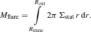 Mathematical equation: $$ \begin{aligned} M_\mathrm{flare} = \int \limits _{R_{\rm trunc}}^{R_{\rm out}} 2\pi \,\Sigma _{\rm stat}\,r\, \mathrm{d} r . \end{aligned} $$