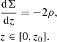 Mathematical equation: $$ \begin{aligned} &\frac{\mathrm{d}\Sigma }{\mathrm{d}z} = -2\rho , \\&z \in [0, z_0]. \nonumber \end{aligned} $$