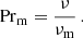 Mathematical equation: $$ \begin{aligned} \mathrm{Pr} _\mathrm{m} = \frac{\nu }{{\nu _\mathrm{m} }}\, . \end{aligned} $$