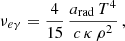 Mathematical equation: $$ \begin{aligned} \nu _{e\gamma } = {\frac{4}{15}}\,{\frac{{a_\mathrm{rad} }\,{T}^{4}}{c\,\kappa \,{\rho }^{2}}} \, , \end{aligned} $$