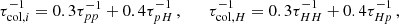 Mathematical equation: $$ \begin{aligned} \tau ^{-1}_{\mathrm{col}, i} = 0.3 \tau ^{-1}_{pp} + 0.4\tau ^{-1}_{pH}\, ,\qquad \tau ^{-1}_{\mathrm{col}, H} = 0.3 \tau ^{-1}_{HH} + 0.4 \tau ^{-1}_{Hp} \, , \end{aligned} $$