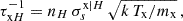 Mathematical equation: $$ \begin{aligned} \tau ^{-1}_{\mathrm{x} H} = n_{H} \, \sigma ^{\mathrm{x|} H}_s\, \sqrt{k\,T_{\rm x}/m_{\rm x}} \, , \end{aligned} $$