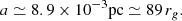 Mathematical equation: $$ \begin{aligned} a \simeq 8.9 \times 10^{-3} \mathrm{pc} \simeq 89\, r_{g}. \end{aligned} $$