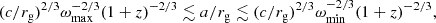 Mathematical equation: $$ \begin{aligned} (c/r_{\mathrm{g} })^{2/3}\omega ^{-2/3}_{\mathrm{max} }(1+z)^{-2/3} \lesssim a/r_{\mathrm{g} } \lesssim (c/r_{\rm g})^{2/3}\omega ^{-2/3}_{\mathrm{min} }(1+z)^{-2/3} , \end{aligned} $$