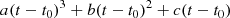 Mathematical equation: $$ \begin{aligned} a (t - t_0)^3 + b (t - t_0)^2 + c (t-t_0) \end{aligned} $$