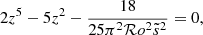 $$ \begin{aligned} 2 z^5 - 5 z^2 - \frac{18}{25 \pi ^2 \mathcal{R} o^2 \tilde{s}^2} = 0, \end{aligned} $$