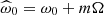 $ \widehat{\omega}_0 =\omega_0+m \Omega $