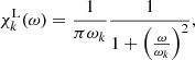 $$ \begin{aligned} \chi _k^\mathrm{L}(\omega )=\frac{1}{\pi \omega _k} \frac{1}{1+\left(\frac{\omega }{\omega _k}\right)^2}, \end{aligned} $$