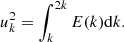 $$ \begin{aligned} u_k^2 = \int _k^{2k} E(k) \mathrm{d}k. \end{aligned} $$