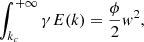 $$ \begin{aligned} \int _{k_c}^{+\infty } \gamma E(k) = \frac{\phi }{2}{ w}^2, \end{aligned} $$