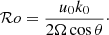 $$ \begin{aligned} \mathcal{R} o = \frac{u_0 k_0}{2 \Omega \cos {\theta }}\cdot \end{aligned} $$
