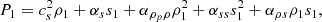 $$ \begin{aligned} P_1 = c_s^2 \rho _1 + \alpha _s s_1 + \alpha _{\rho _p \rho } \rho _1^2 + \alpha _{ss}s_1^2 + \alpha _{\rho s} \rho _1 s_1, \end{aligned} $$