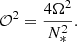 $$ \begin{aligned}&\mathcal{O} ^2 = \frac{4 \Omega ^2}{N_{*}^2}. \end{aligned} $$