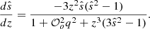 $$ \begin{aligned} \frac{d\hat{s}}{dz} = \frac{-3z^2 \hat{s}(\hat{s}^2-1)}{1 + \mathcal{O} _o^2 q^2 + z^3(3 \hat{s}^2 -1)}. \end{aligned} $$