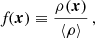 Mathematical equation: $$ \begin{aligned} f\!(\boldsymbol{x}) \equiv \frac{\rho (\boldsymbol{x})}{\langle \rho \rangle }\,, \end{aligned} $$